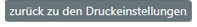 Button - Zurück zu den Druckeinstellungen