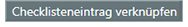 Checklisteneintrag verknüpfen